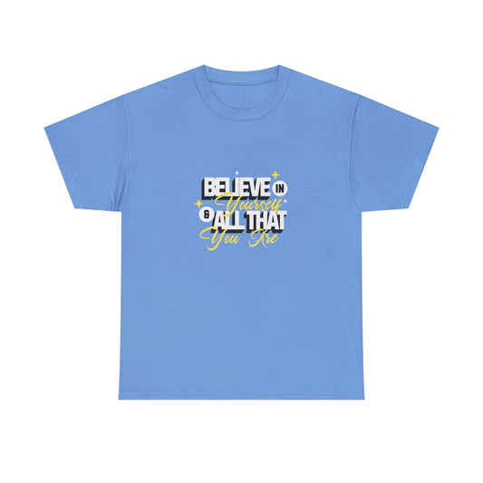 "Believe in Yourself" Unisex Heavy Cotton Tee