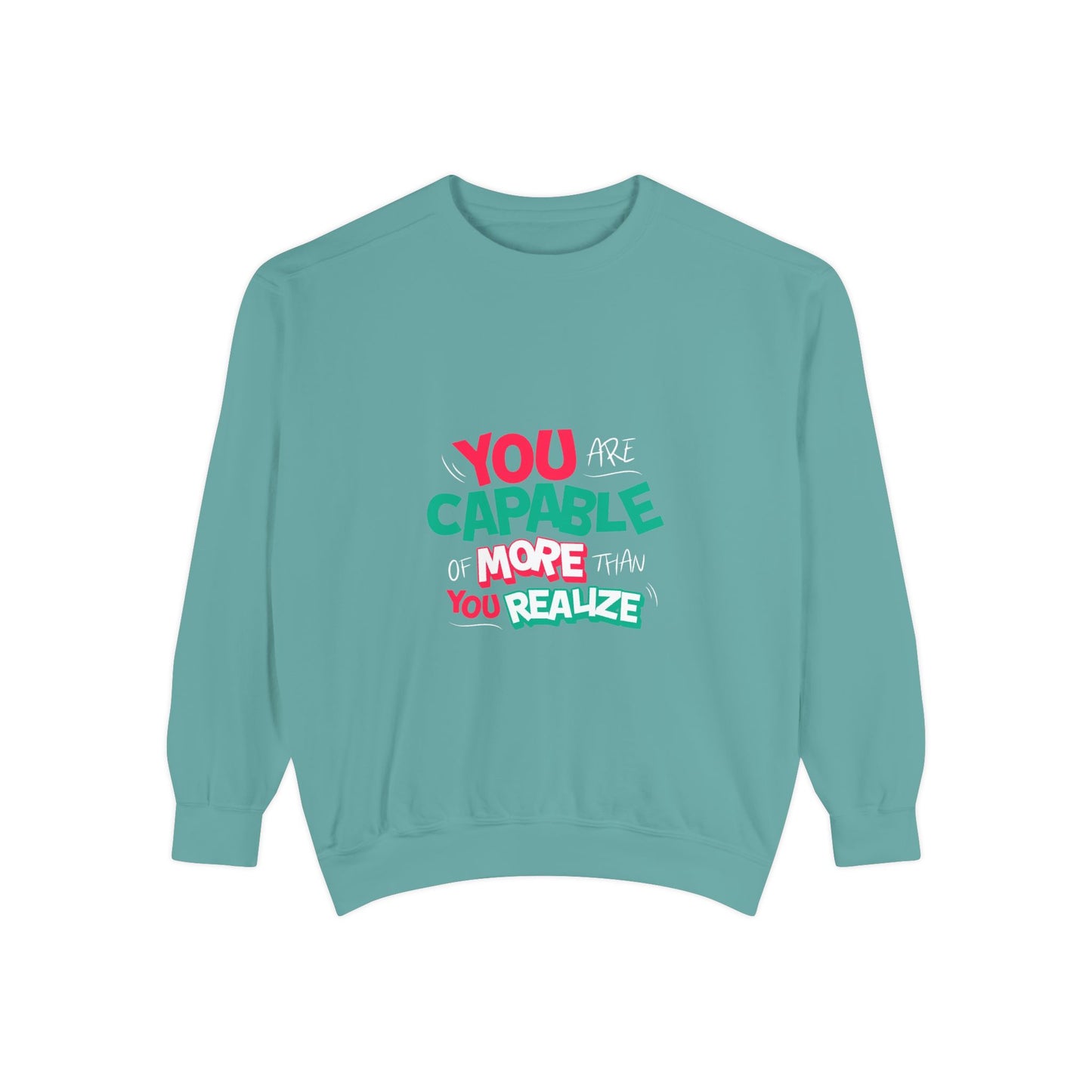 'You Are Capable Of More Than You Realize' Unisex Sweatshirt