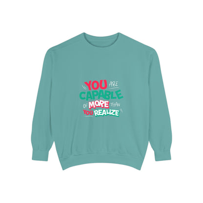 'You Are Capable Of More Than You Realize' Unisex Sweatshirt