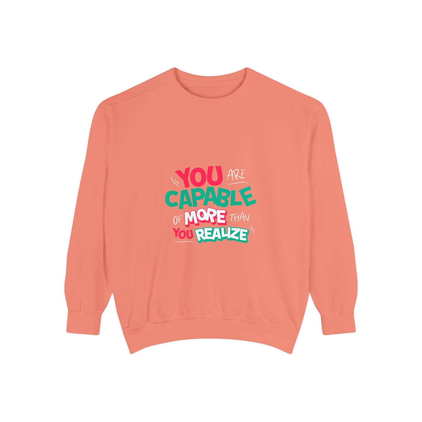 'You Are Capable Of More Than You Realize' Unisex Sweatshirt