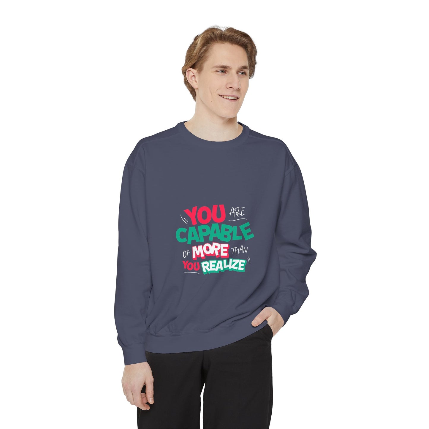 'You Are Capable Of More Than You Realize' Unisex Sweatshirt