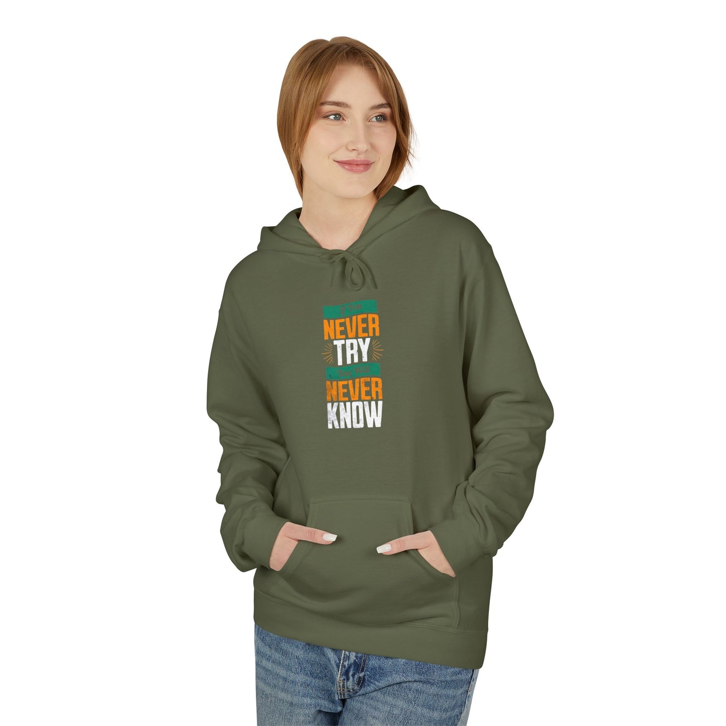 "Never Try, Never Know" Unisex Hoodie