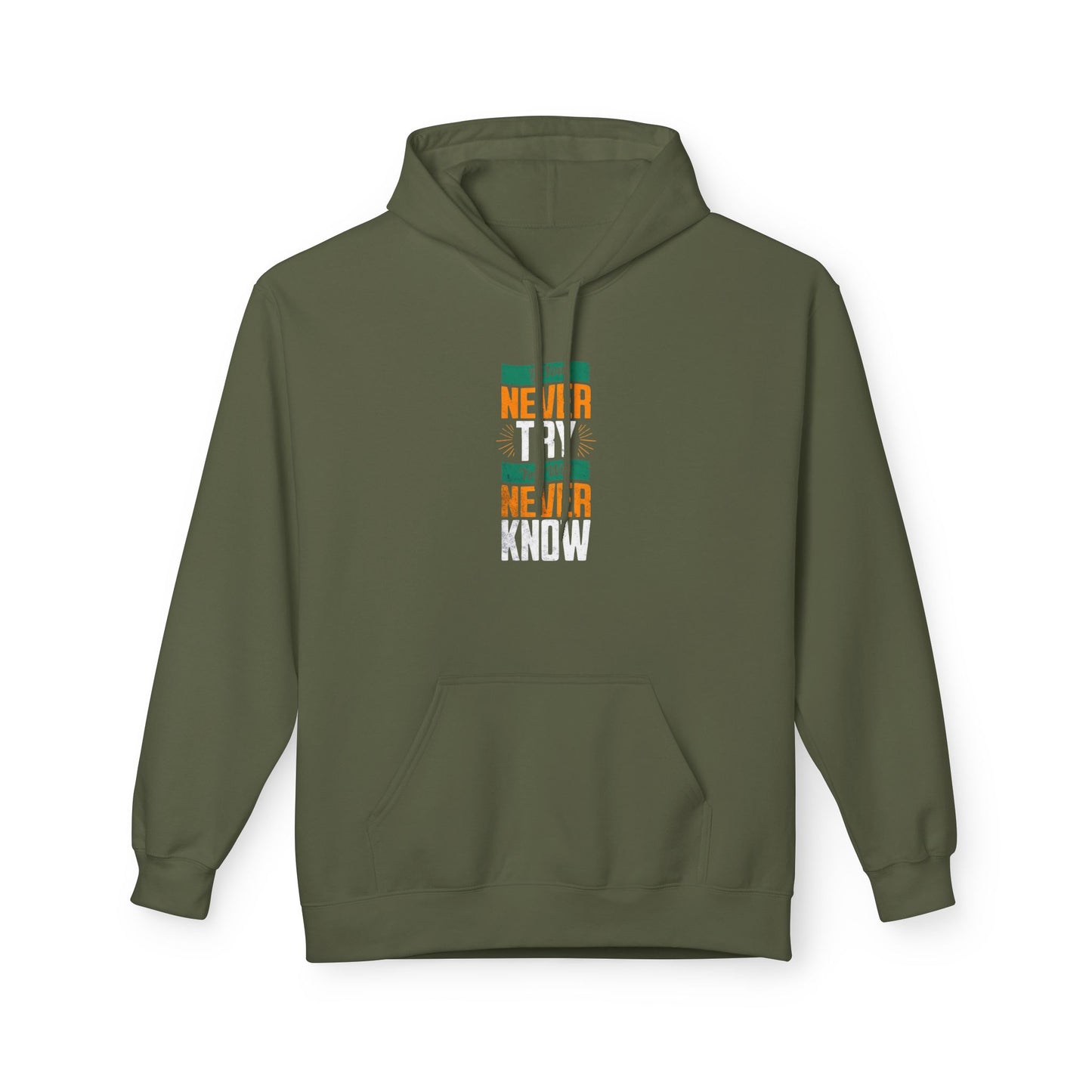 "Never Try, Never Know" Unisex Hoodie