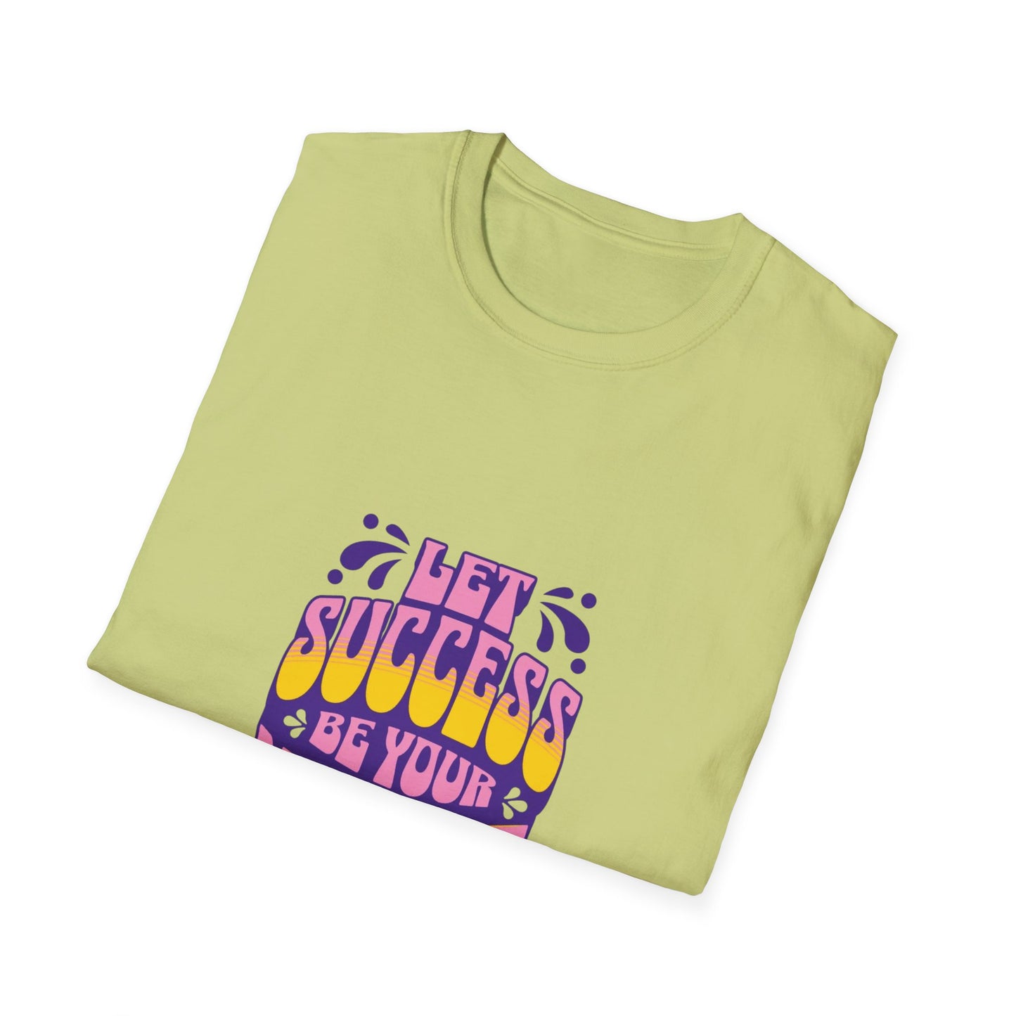 Success is Your Noise Unisex T-Shirt