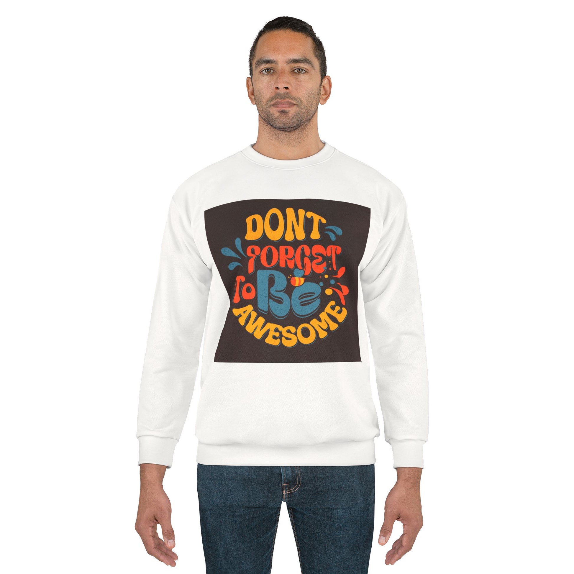 Unisex model in Don't Forget to Be Awesome Sweatshirt – relaxed fit