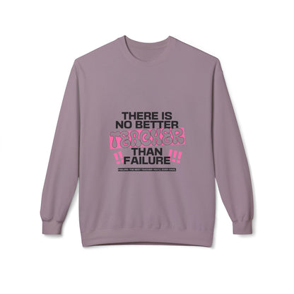 'There is No Better Teacher Than Failure' Teacher Sweatshirt