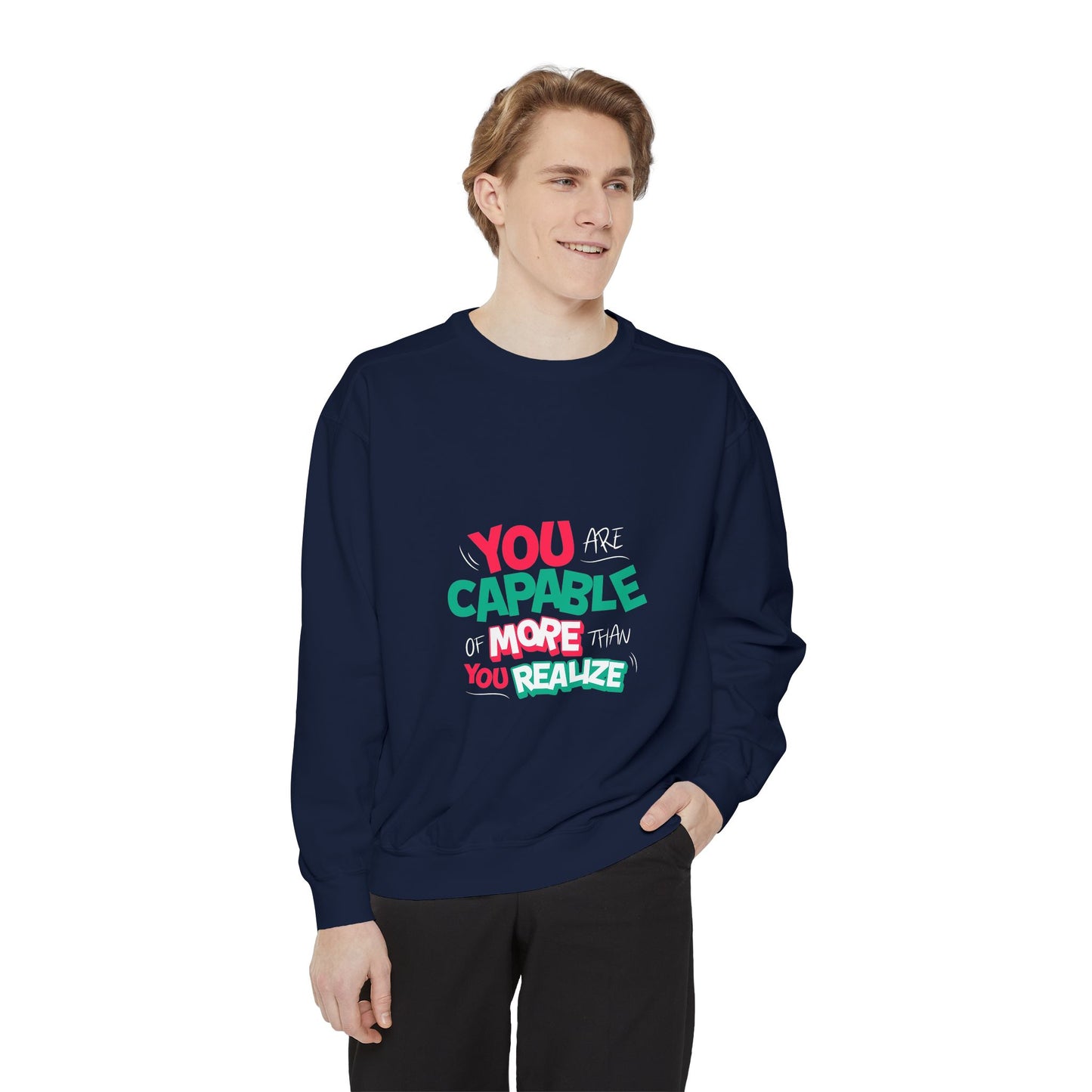'You Are Capable Of More Than You Realize' Unisex Sweatshirt