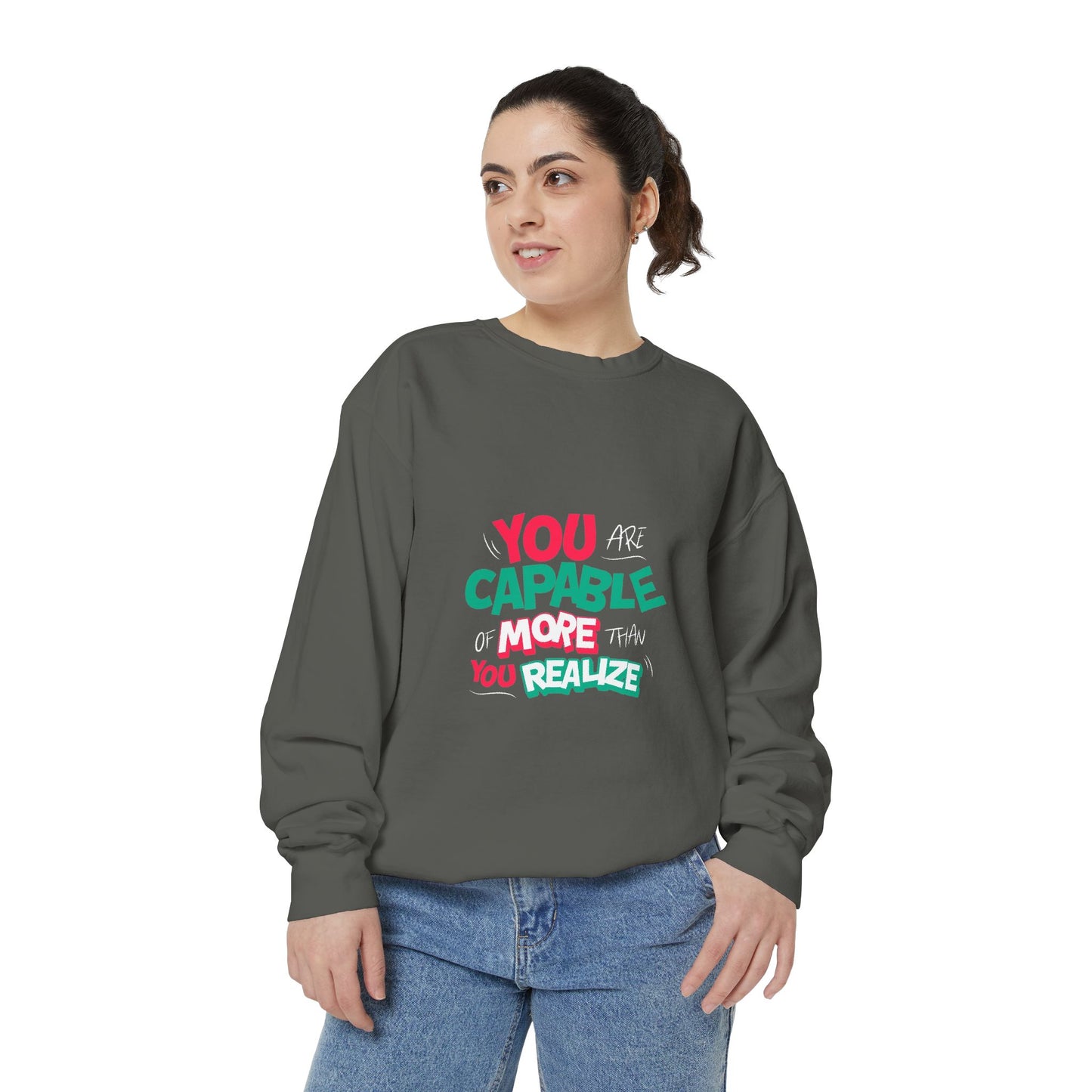 'You Are Capable Of More Than You Realize' Unisex Sweatshirt