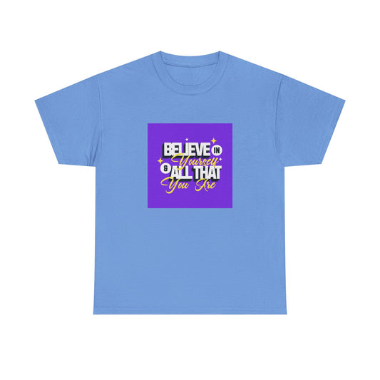 "Believe in Yourself" Unisex Heavy Cotton Tee