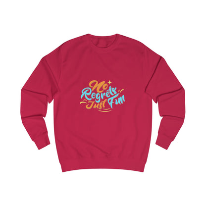 No Regrets Just Fun Unisex Sweatshirt