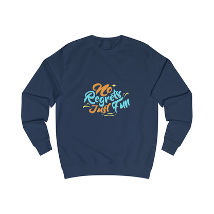 No Regrets Just Fun Unisex Sweatshirt