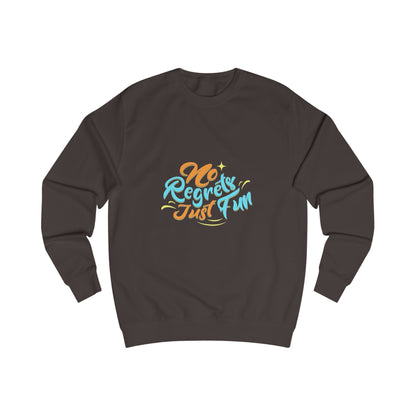 No Regrets Just Fun Unisex Sweatshirt