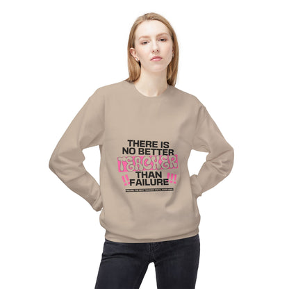 'There is No Better Teacher Than Failure' Teacher Sweatshirt