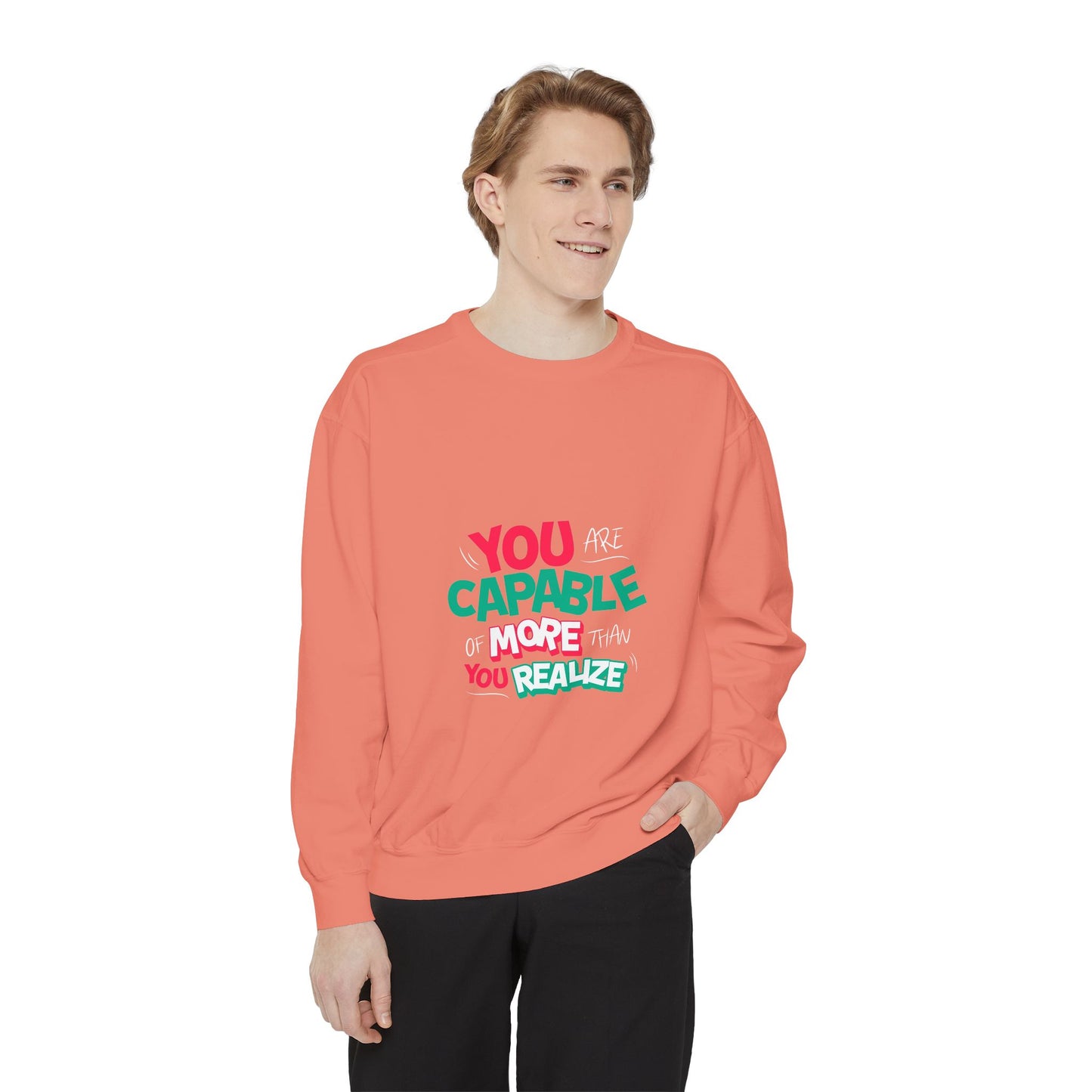 'You Are Capable Of More Than You Realize' Unisex Sweatshirt