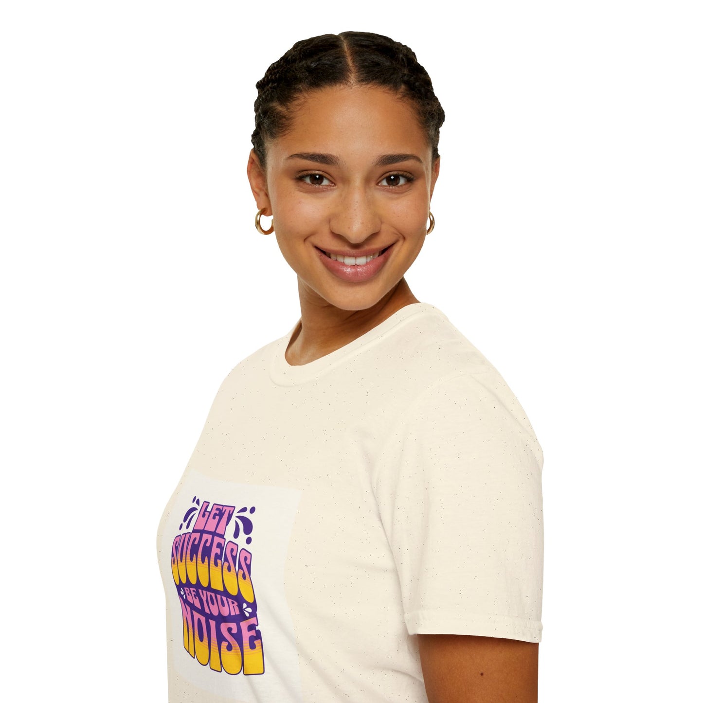 Success is Your Noise Unisex T-Shirt for Hustlers