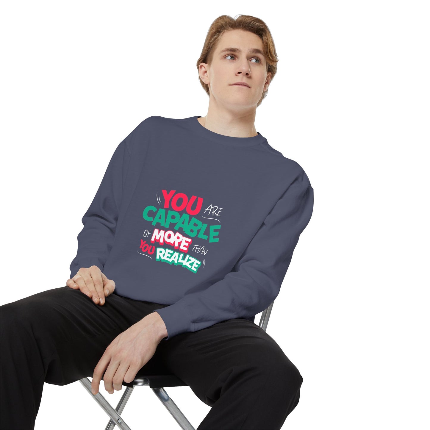 'You Are Capable Of More Than You Realize' Unisex Sweatshirt