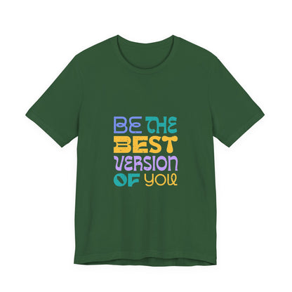 "Be the Best Version of You" Unisex T-Shirt