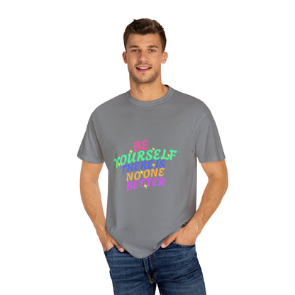 "Be Yourself, There's No One Better" Unisex T-Shirt