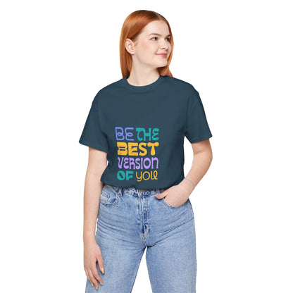"Be the Best Version of You" Unisex T-Shirt