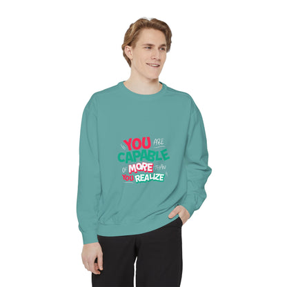 'You Are Capable Of More Than You Realize' Unisex Sweatshirt