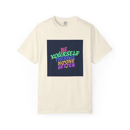 "Be Yourself, There's No One Better" Unisex T-Shirt